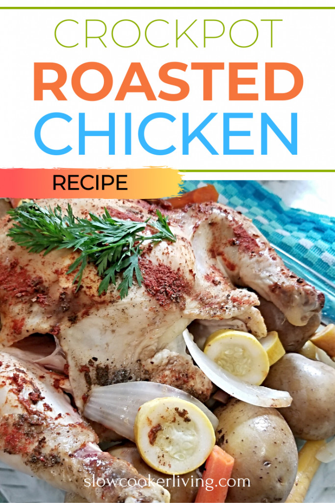 Slow Cooker Roasted Chicken
 Crockpot Roasted Chicken Recipe