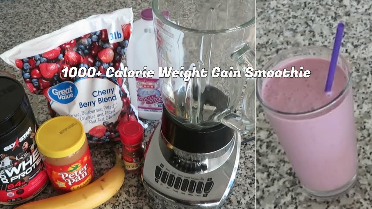 Smoothies To Gain Weight
 My EVERYDAY 1000 calorie Weight Gain Smoothie