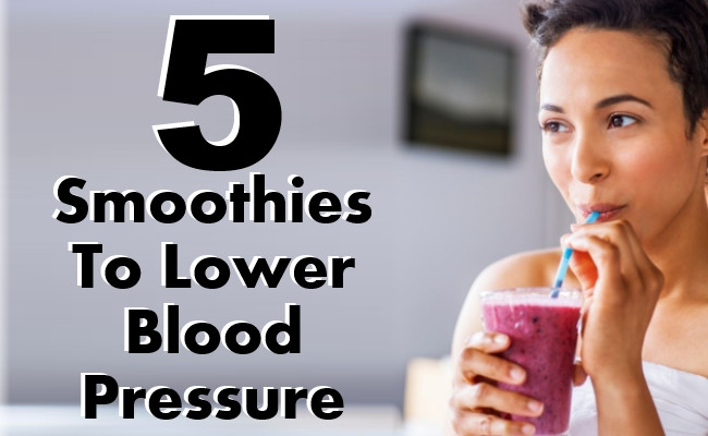 Smoothies To Lower Blood Pressure
 5 Smoothies To Lower Blood Pressure