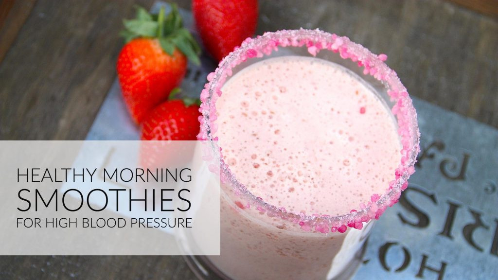 Smoothies To Lower Blood Pressure
 Healthy Morning Smoothies For High Blood Pressure