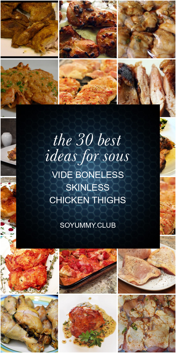 Sous Vide Chicken Thighs Boneless
 The 30 Best Ideas for sous Vide Boneless Skinless Chicken