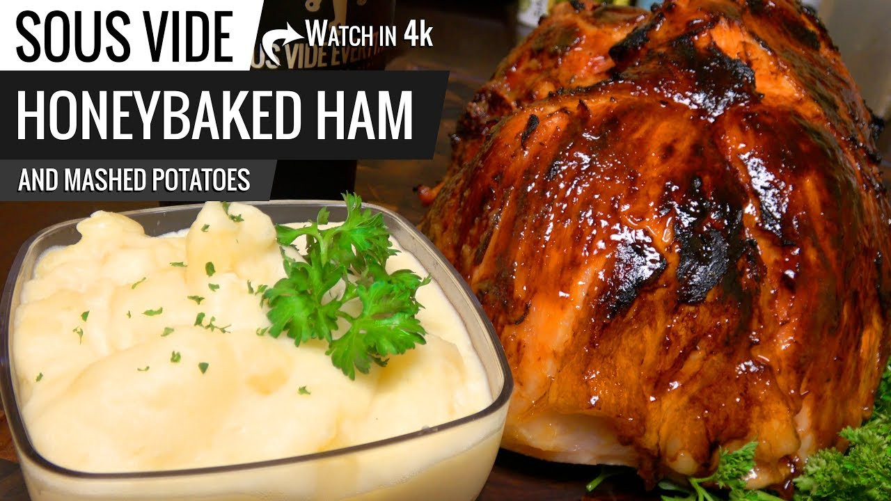 Sous Vide Everything Mashed Potatoes
 Sous Vide HoneyBaked Ham and Mashed Potatoes
