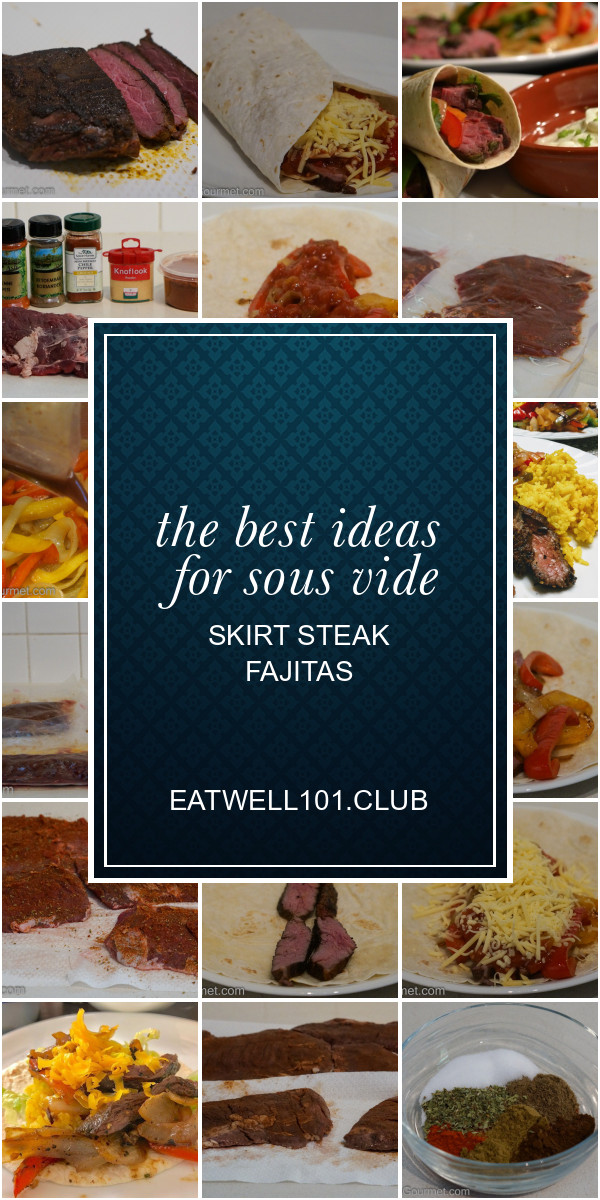 Sous Vide Skirt Steak Fajitas
 The Best Ideas for sous Vide Skirt Steak Fajitas Best