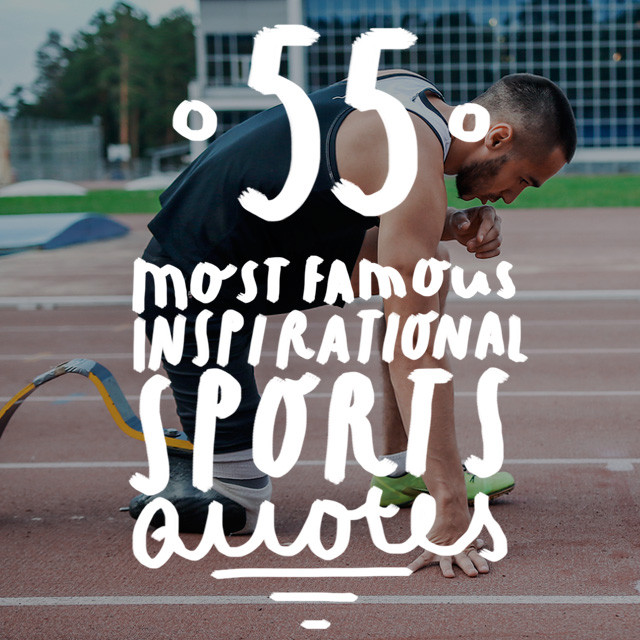 Sports Leadership Quotes
 55 Most Famous Inspirational Sports Quotes of All Time