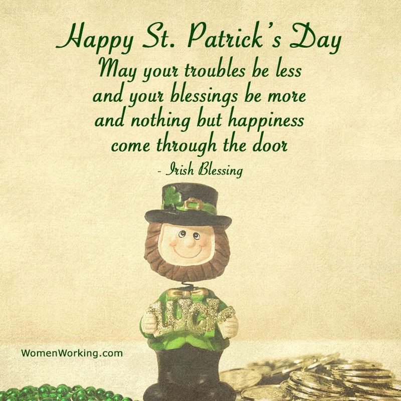 St Patrick Day Quotes Blessings
 Happy St Patrick s Day May Your Troubles Be Less And