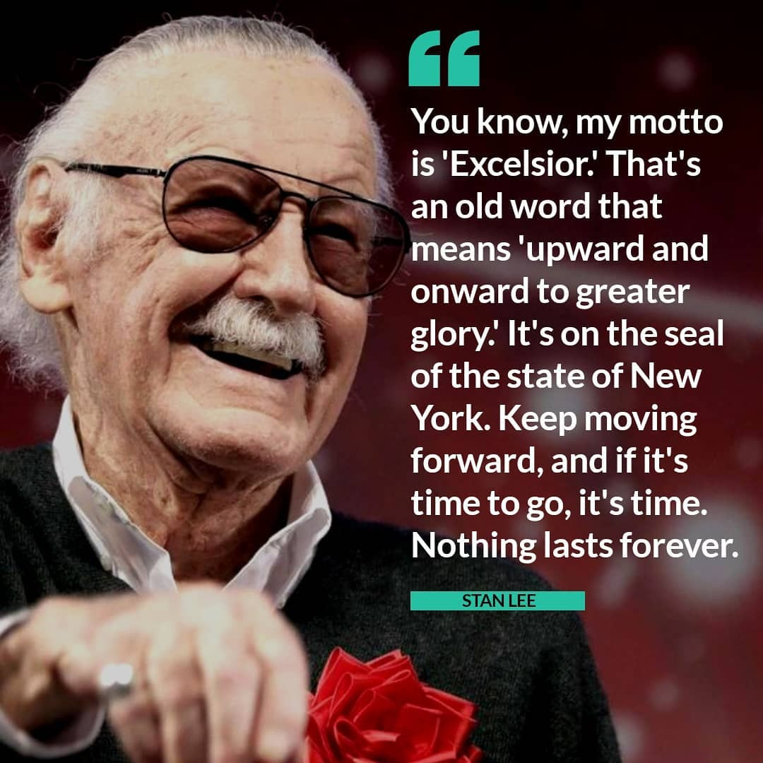 Stan Lee Inspirational Quotes
 QUOTE ON MY MOTO IS EXCELSIOR BY STANLEE – Dontgiveupworld