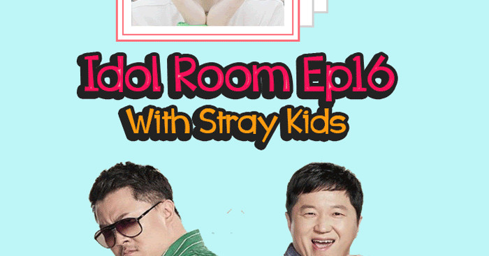 Stray Kids Idol Room
 STRAY KIDS Idol Room Ep16 With Stray Kids Arabic Sub