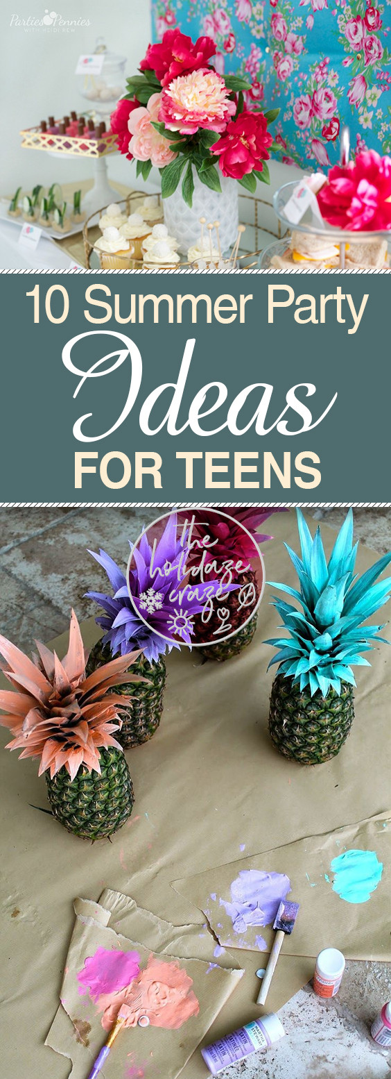 Summer Birthday Party Ideas For Teens
 10 Summer Party Ideas for Teens