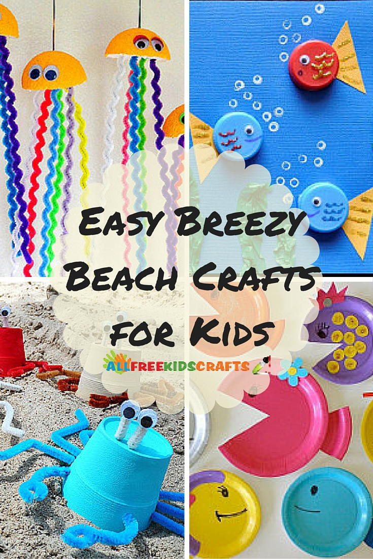Summer Crafts Ideas For Kids
 Easy Breezy Kids Summer Crafts 36 Beach Crafts for Kids