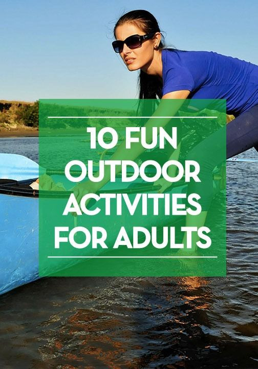 Summer Fun For Adults
 10 fun outdoor activities for spring and summer