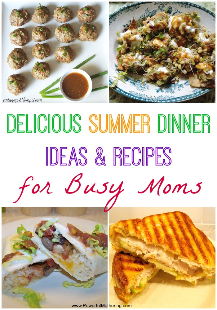 Summertime Dinner Ideas
 Delicious Summer Dinner Ideas & Recipes for Busy Moms