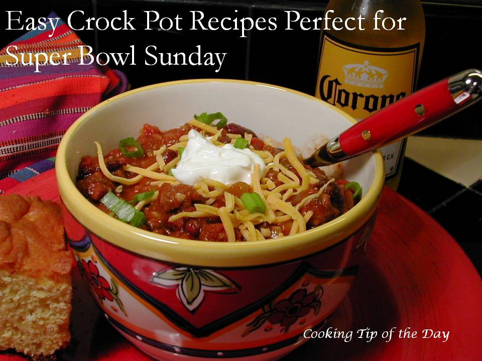 Super Bowl Crockpot Recipes
 Cooking Tip of the Day Easy Crock Pot Recipes Perfect for