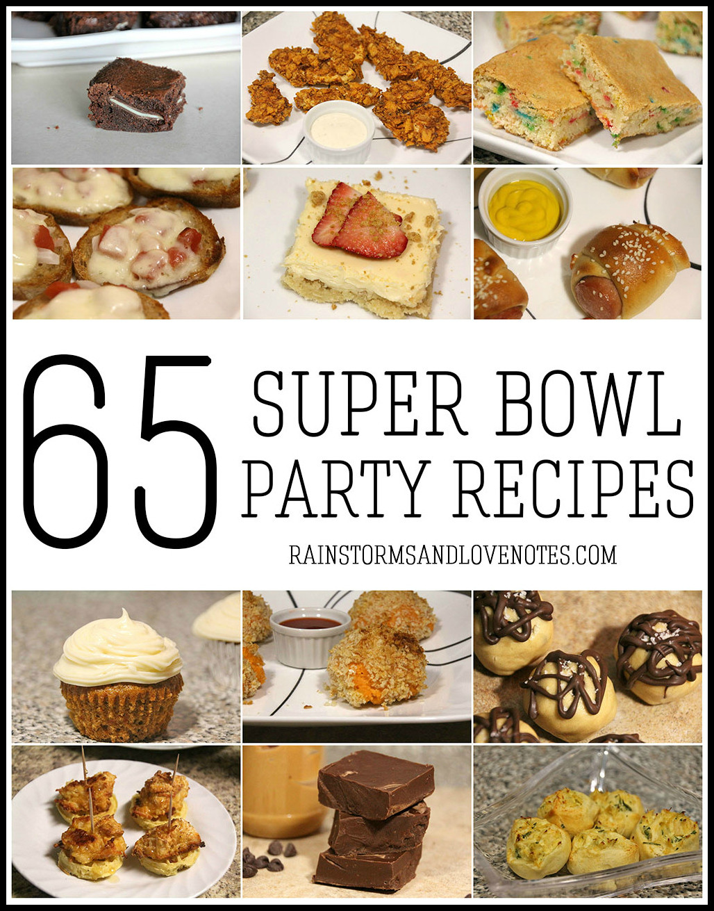 Super Bowl Party Recipes
 65 Super Bowl Party Recipes Rainstorms and Love Notes