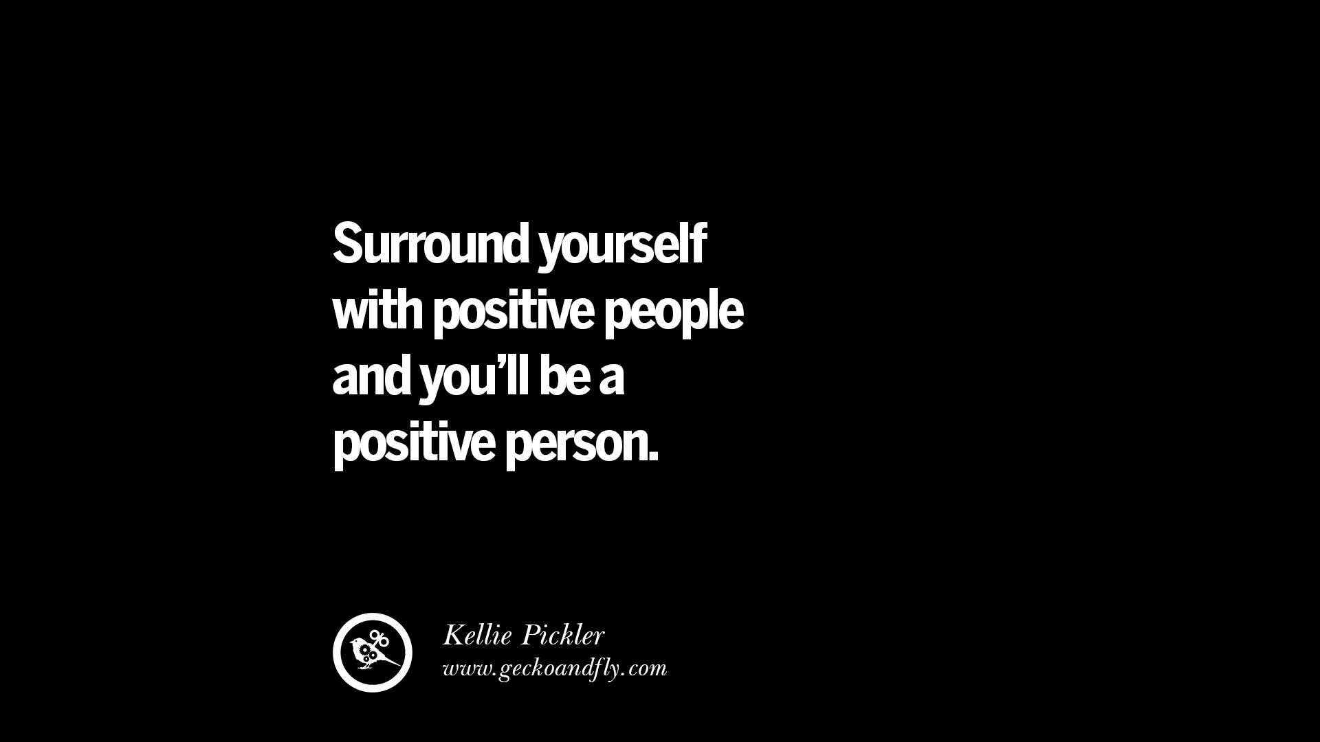 Surround Yourself With Positive Energy Quotes
 20 Inspirational Quotes Positive Thinking Power And