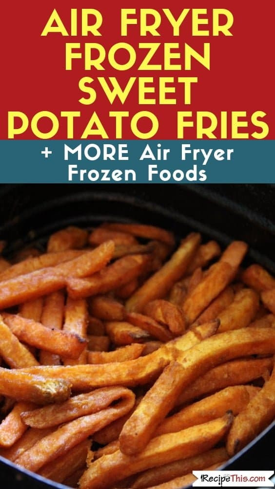 Sweet Potato Fries In Air Fryer
 Air Fryer Frozen Sweet Potato Fries
