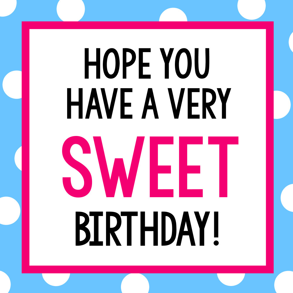 Sweetest Birthday Quotes
 Candy Bar Sayings for Simple Birthday Gifts – Fun Squared