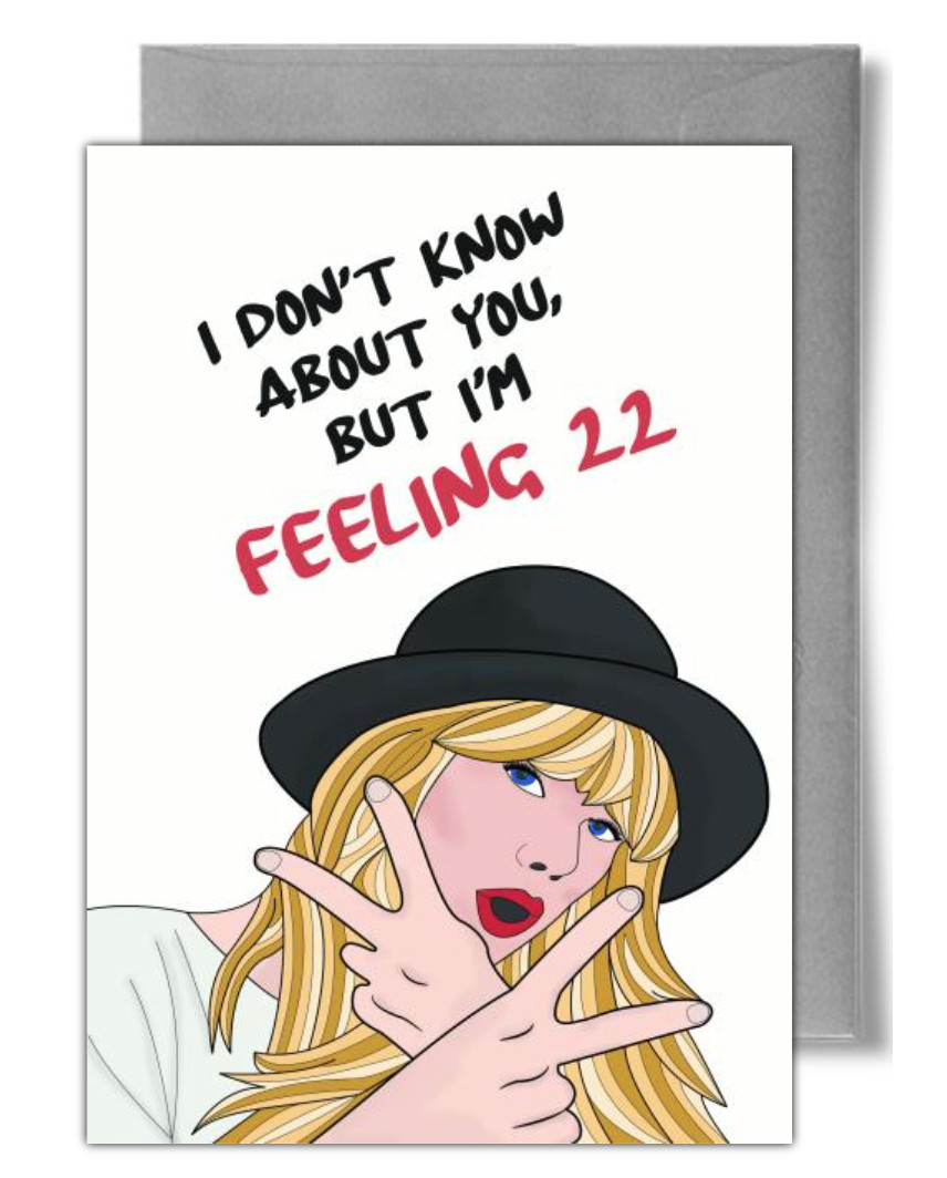 Taylor Swift Birthday Card
 Feeling 22 Taylor Swift Birthday Card