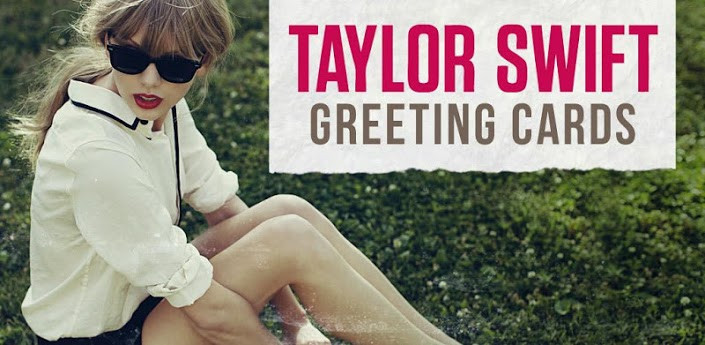 Taylor Swift Birthday Card
 NEW TAYLOR GREETING CARD APP