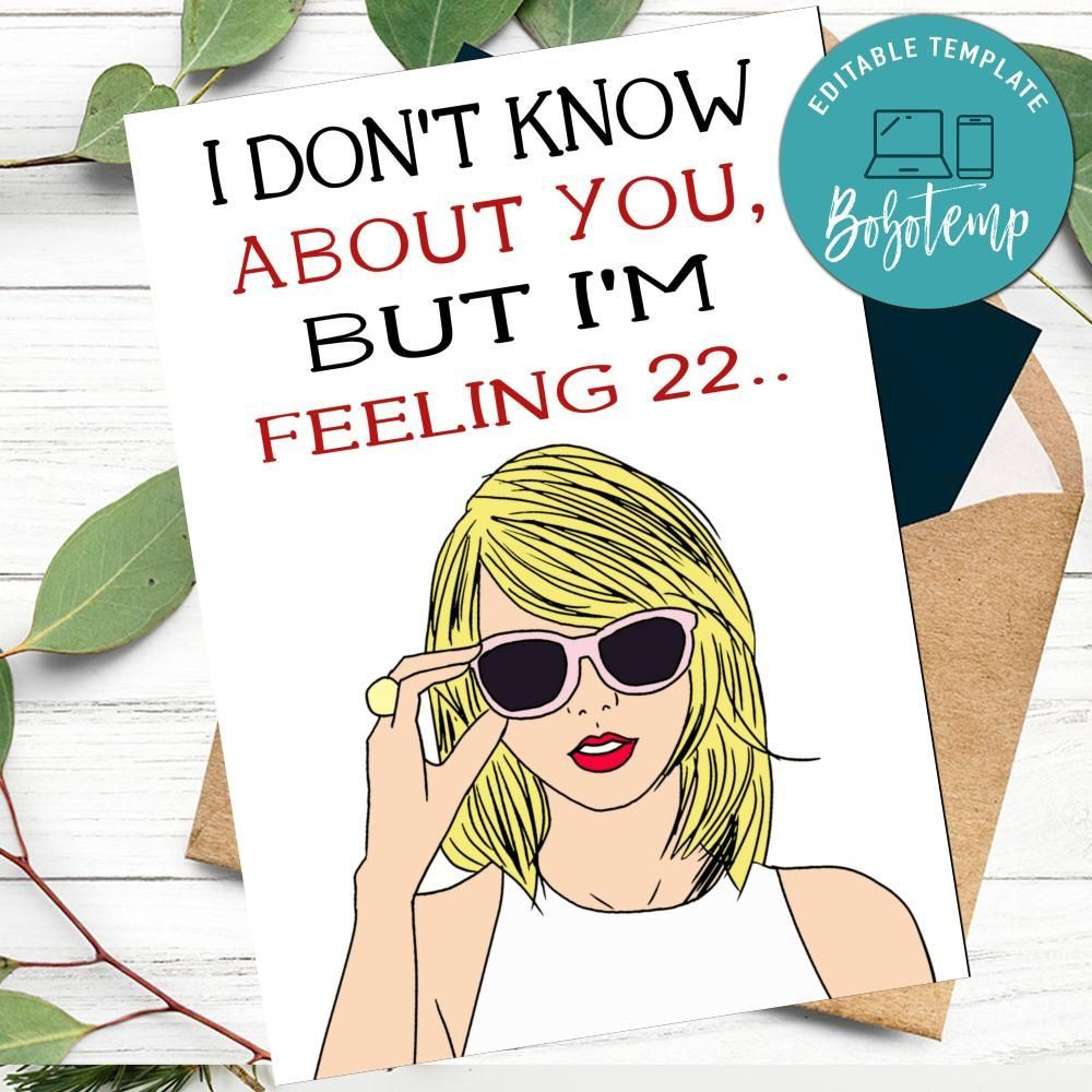 Taylor Swift Birthday Card
 Taylor Swift Im Feeling 22 Birthday Card to Print at Home