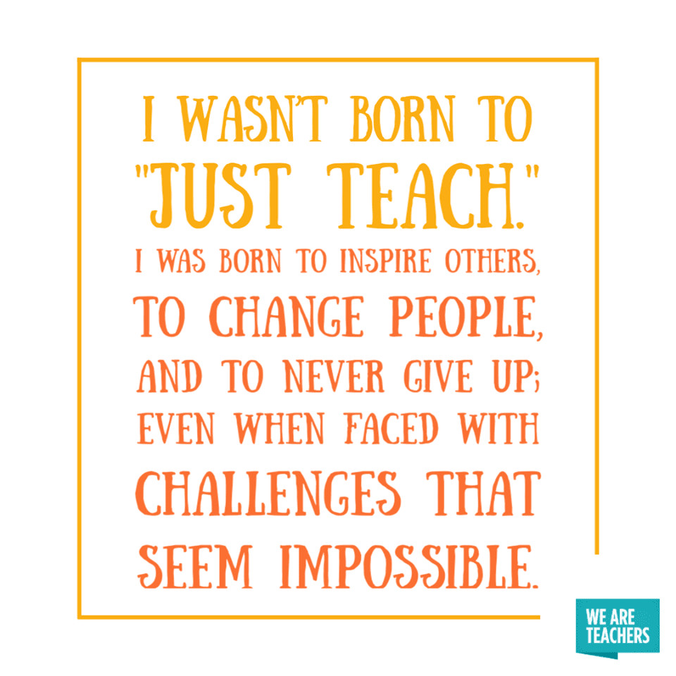 Teacher Inspirational Quotes
 55 of the Best Inspirational Teacher Quotes WeAreTeachers