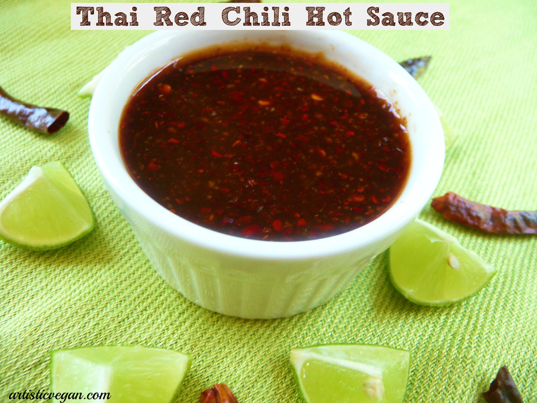 Thai Hot Sauces
 Thai Red Chili Hot Sauce – 4 Ingre nts ARTISTIC VEGAN
