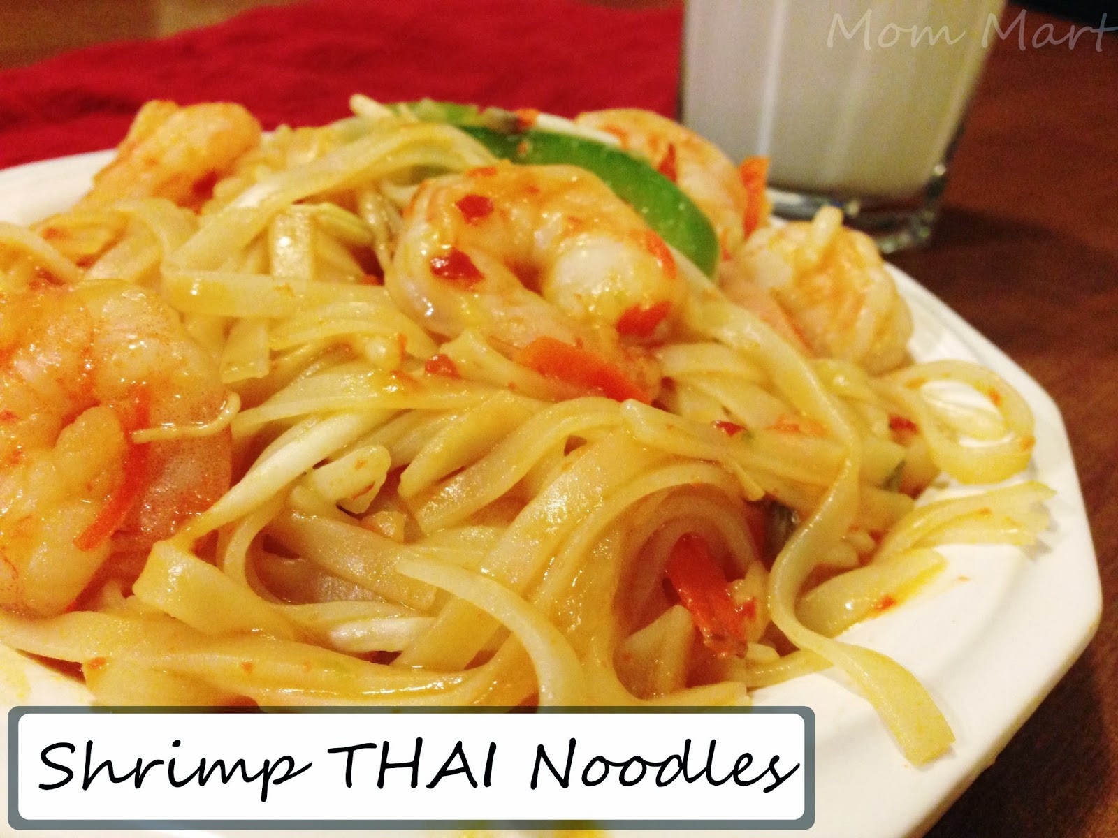 Thai Shrimp Noodles
 Mom Mart Keeping dinner light with Thai Shrimp Noodles