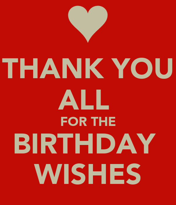 Thank You For All The Birthday Wishes
 Thanks For The Birthday Wishes Quotes QuotesGram