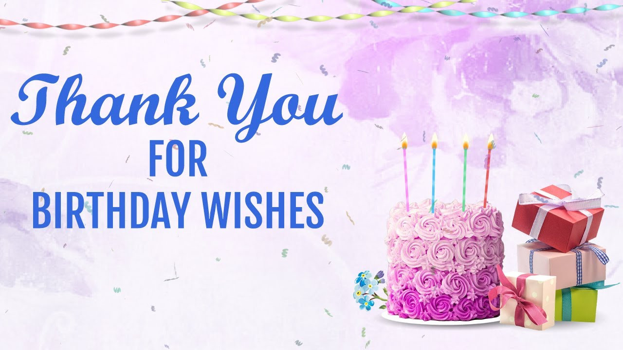Thank You For All The Birthday Wishes
 Thank you for Birthday Wishes status message