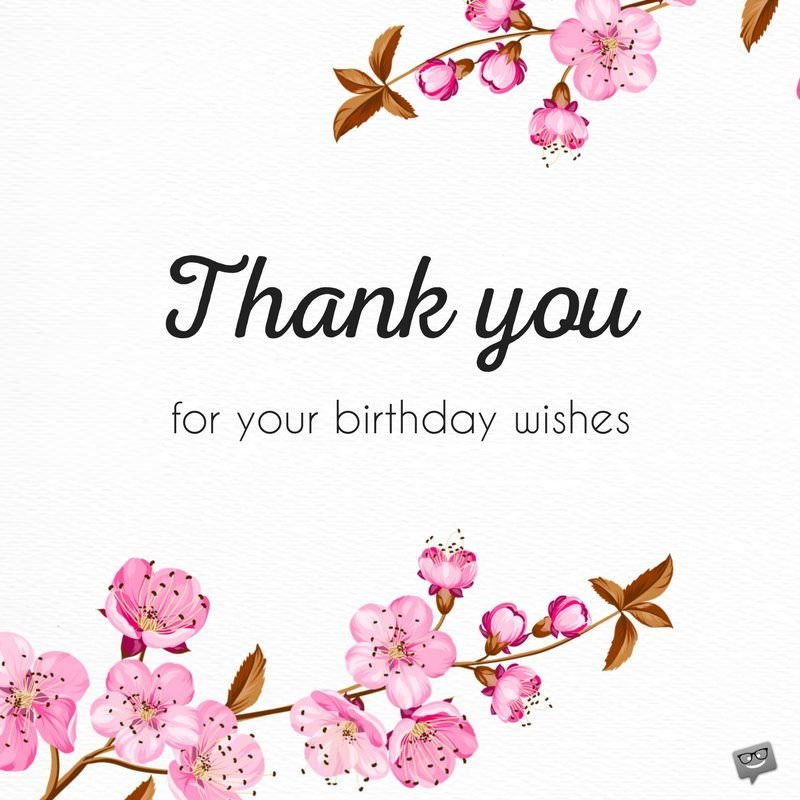 Thank You Messages For Birthday Wishes
 65 Thank You Status Updates for Birthday Wishes