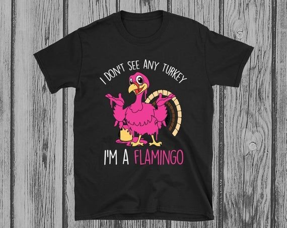 Thanksgiving Quotes Pink
 Thanksgiving Turkey Quote Pink Flamingo In Disguise Short