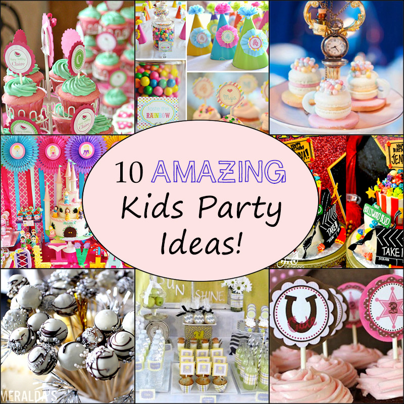 Toddler Birthday Party Ideas
 10 Awesome Kids Birthday Party Ideas