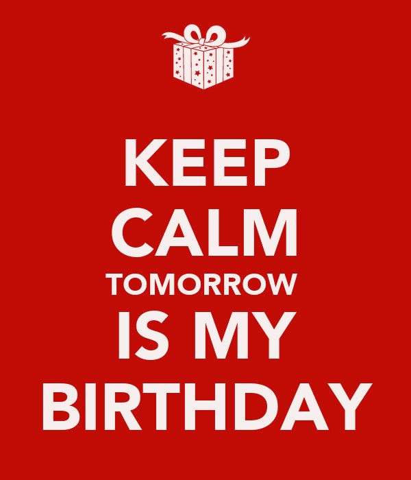 Tomorrow Is My Birthday Quotes
 My Birthday Is Tomorrow Quotes QuotesGram
