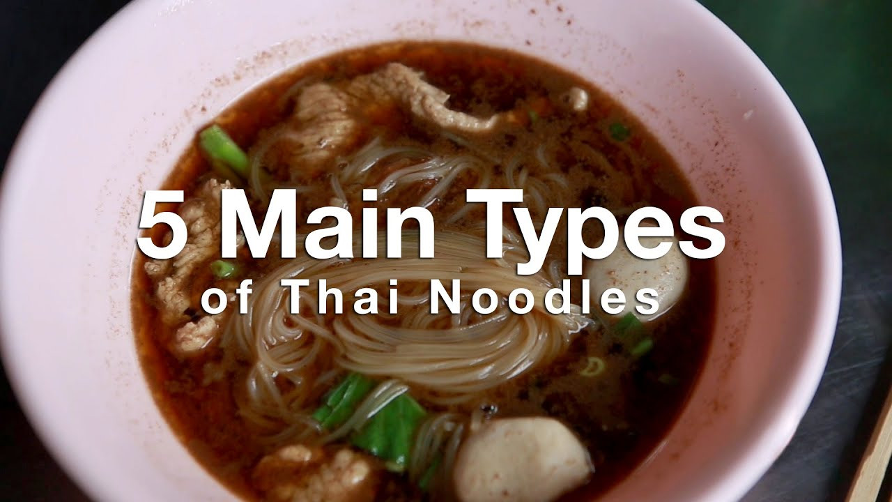 Types Of Thai Noodles
 Five Main Types of Thai Noodles