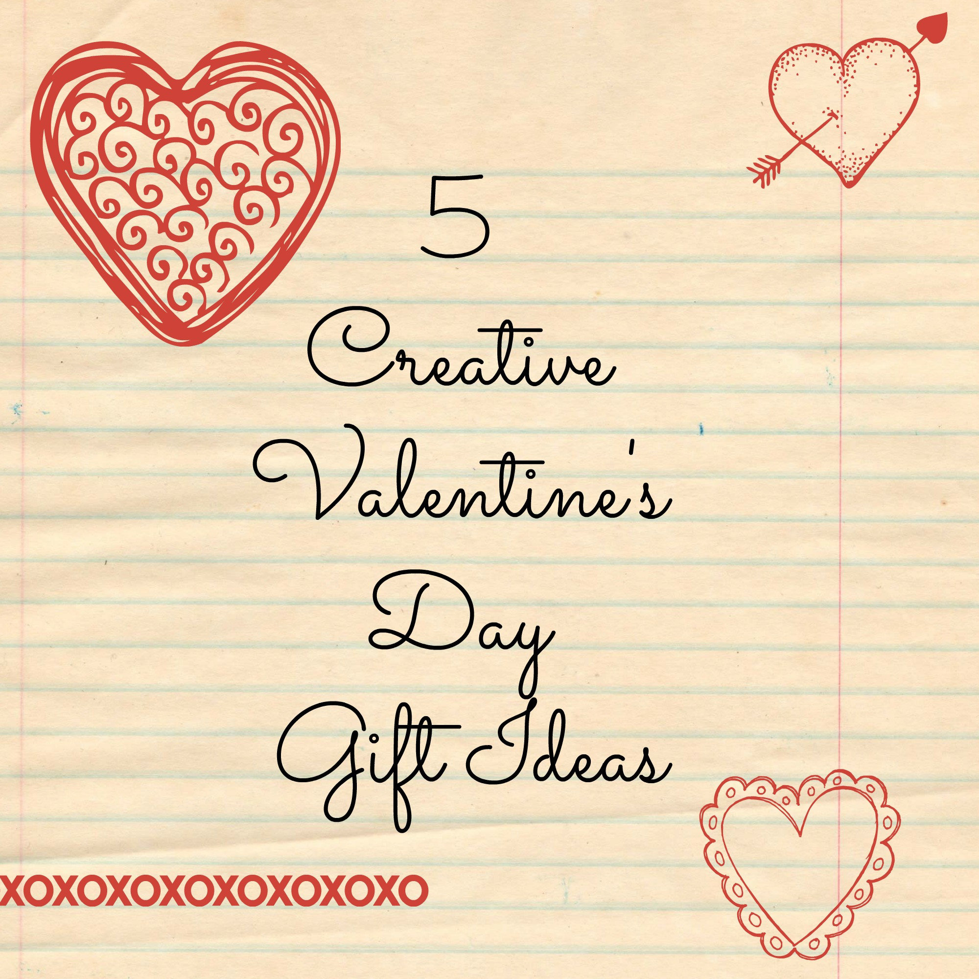 Valentine Creative Gift Ideas
 5 Creative Valentine’s Day Gift Ideas