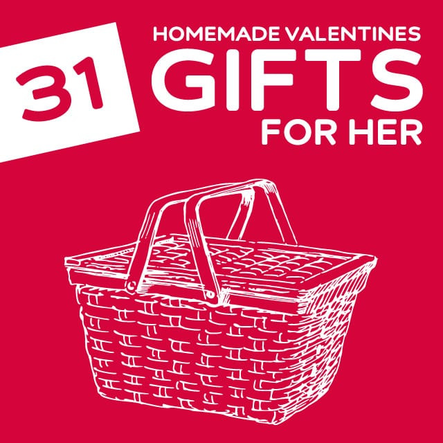 Valentines Gift Ideas For Her
 31 Homemade Valentine’s Day Gifts for Her