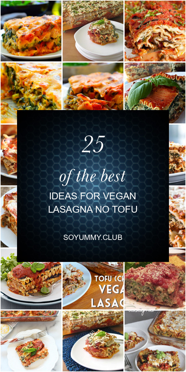 Vegan Lasagna No Tofu
 25 the Best Ideas for Vegan Lasagna No tofu Best