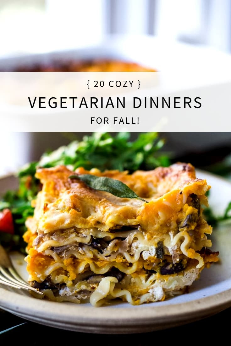 Vegetarian Fall Dinner Recipes
 20 Cozy Ve arian Dinners for Fall