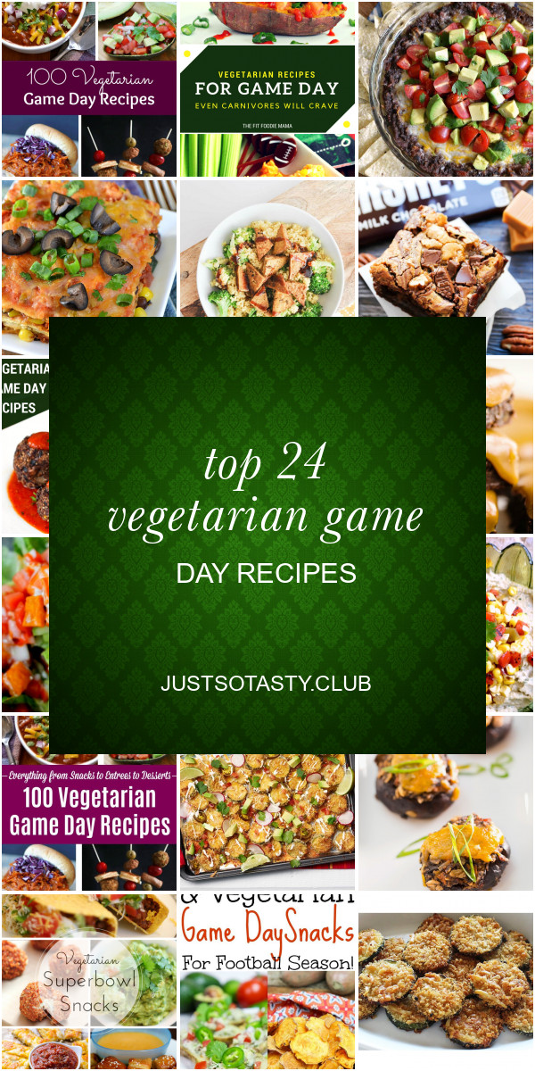 Vegetarian Game Day Recipes
 Top 24 Ve arian Game Day Recipes Best Round Up Recipe