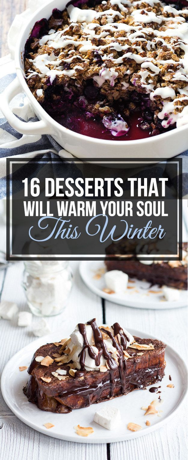 Warm Winter Desserts
 16 Warm Desserts That Will Save Your Life This Winter