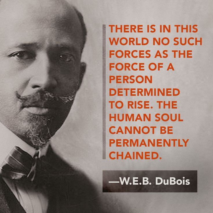 Web Dubois Education Quotes
 1000 images about W E B Du Bois on Pinterest
