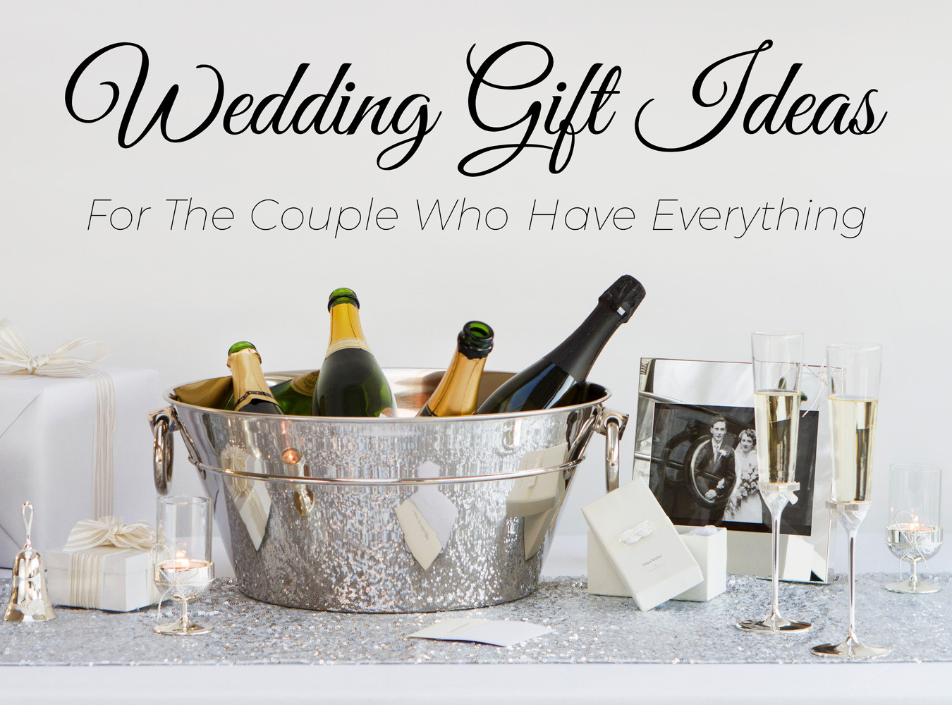 Wedding Gift Ideas Couple Has Everything
 5 Wedding Gift Ideas for the Couple Who Have Everything