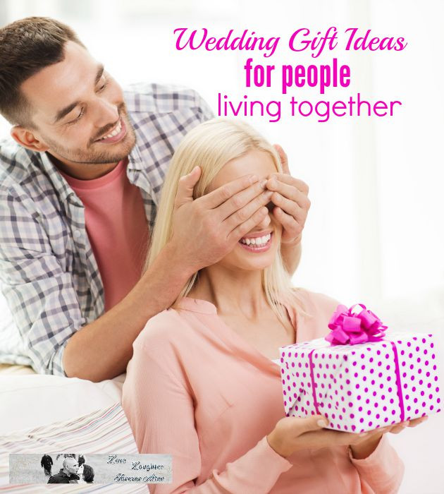 Wedding Gift Ideas For Couples Living Together
 Wedding Gift Ideas for People Living To her Love