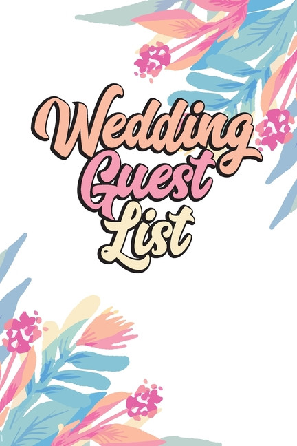 Wedding Guest List Book
 Wedding Guest List Wedding Guest List Book Wedding