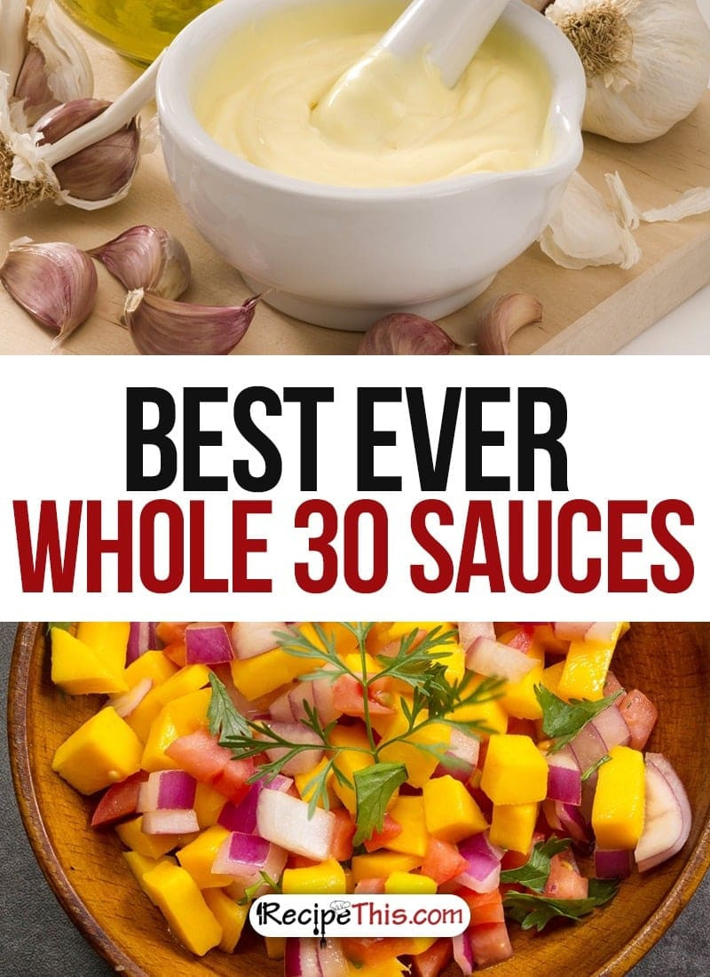 Whole 30 Sauces
 101 Whole 30 Recipes For Surviving The Whole 30