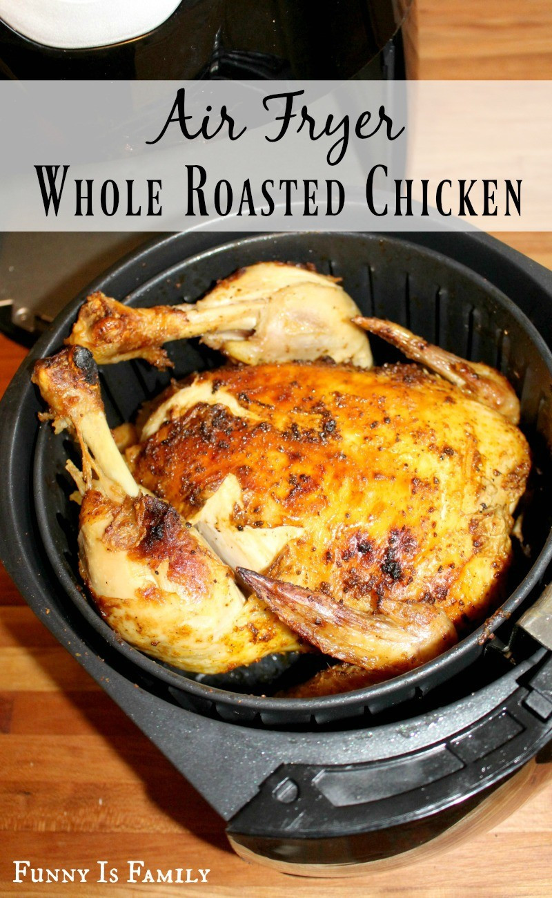 Whole Chicken In Air Fryer
 Air Fryer Whole Roasted Chicken Funny Is Family