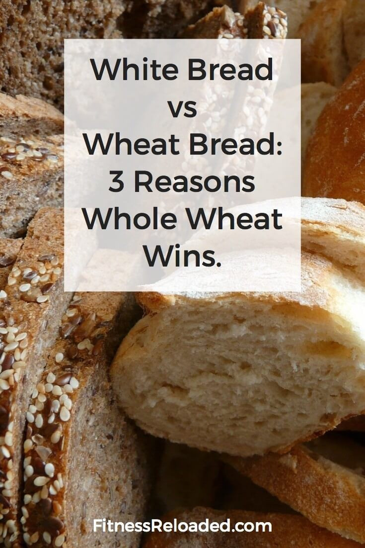 Whole Grain Vs Whole Wheat Bread
 White Bread vs Wheat Bread 3 Reasons Whole Wheat Wins