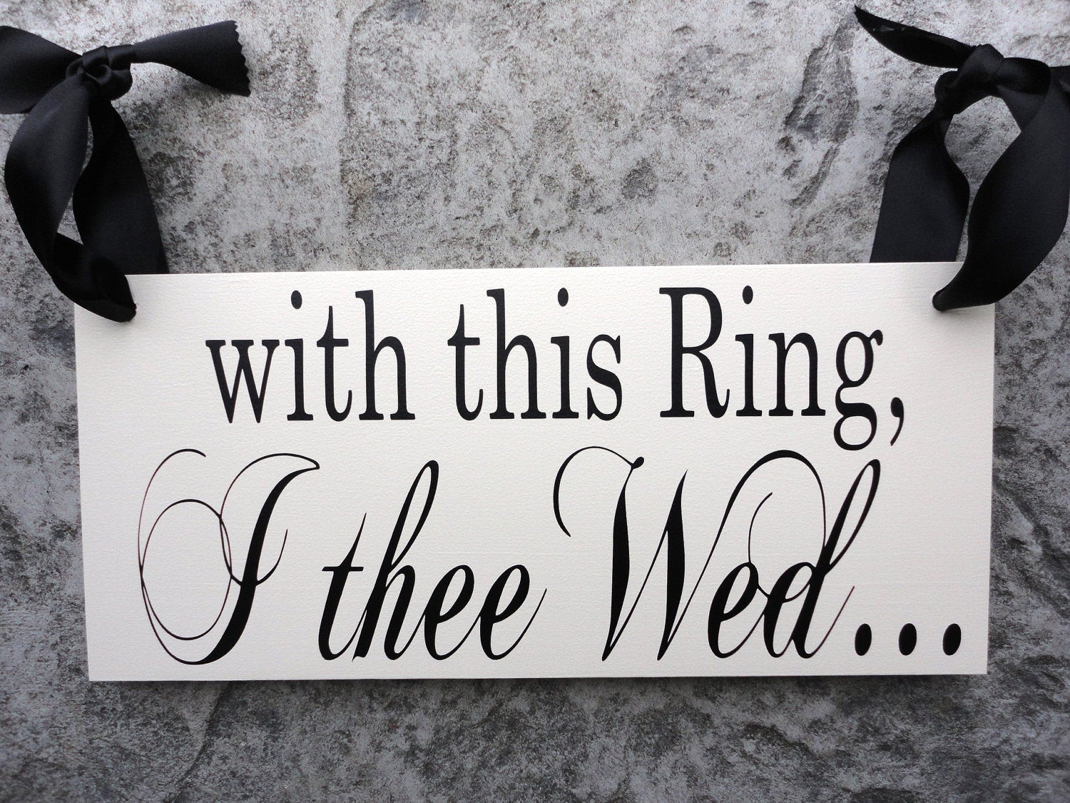 With This Ring I Thee Wed
 Wedding Sign With this Ring I thee Wed with by