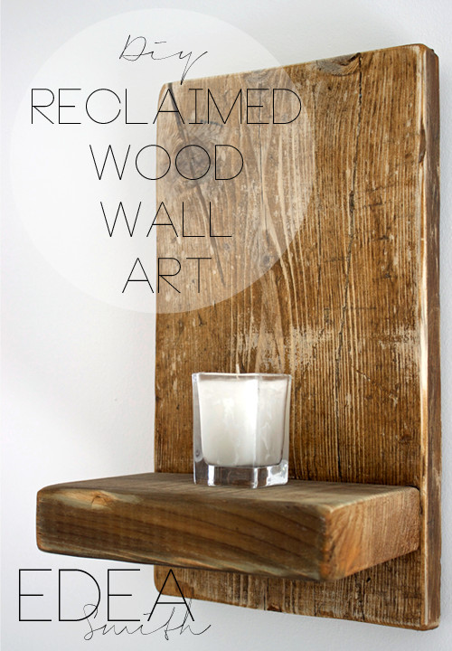 Wood Wall Decor DIY
 DIY RECLAIMED WOOD WALL ART