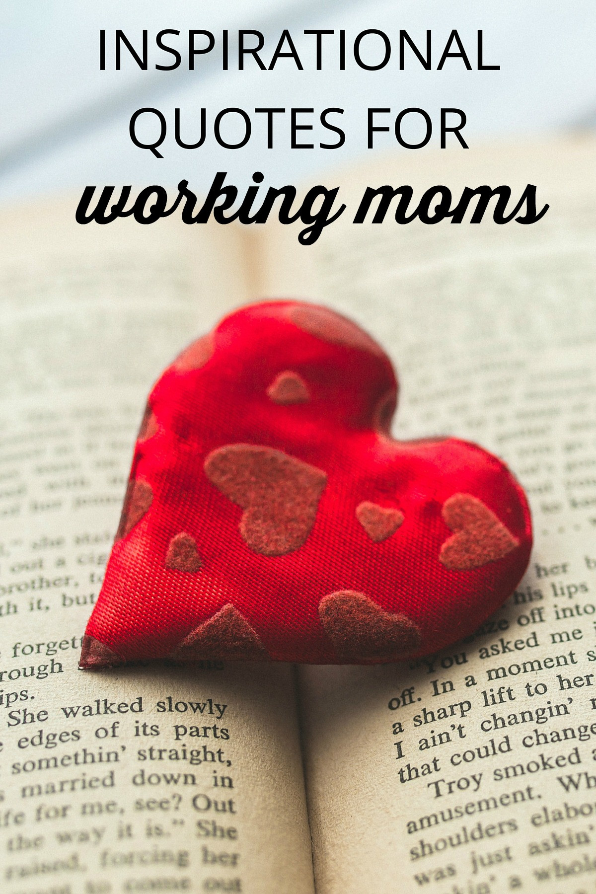 Working Mother Quotes
 Inspirational Quotes for Working Moms