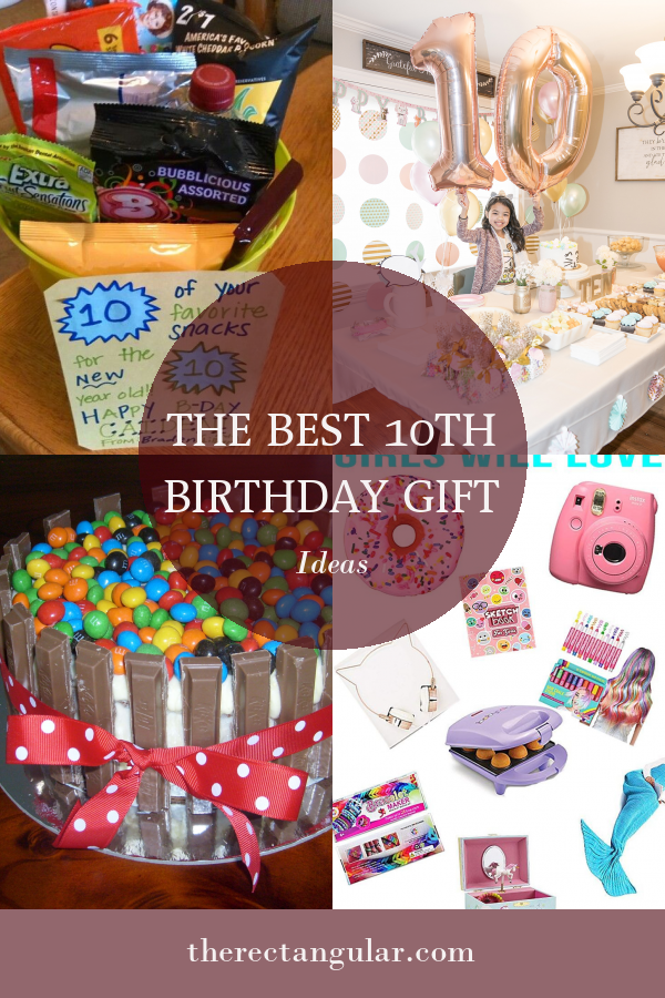 The Best 10th Birthday Gift Ideas - Home, Family, Style and Art Ideas